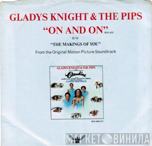  Gladys Knight And The Pips  - On And On / The Makings Of You