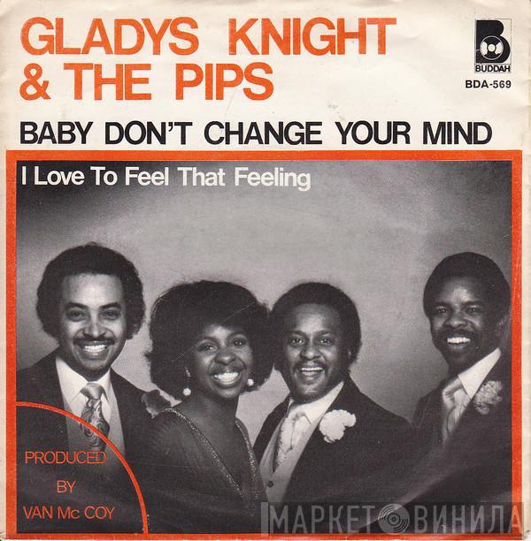  Gladys Knight And The Pips  - Baby, Don't Change Your Mind
