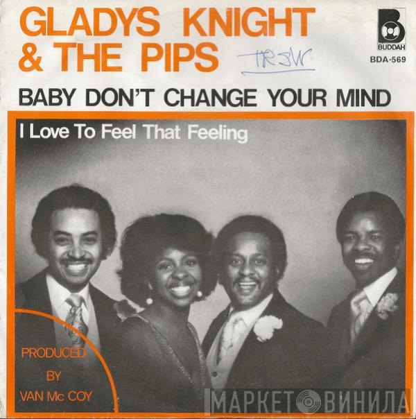  Gladys Knight And The Pips  - Baby, Don't Change Your Mind