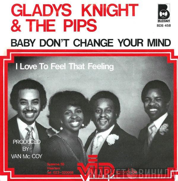  Gladys Knight And The Pips  - Baby, Don't Change Your Mind
