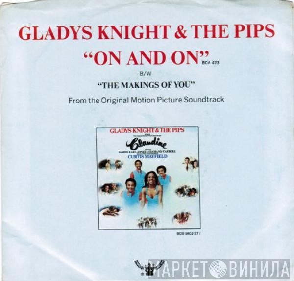 Gladys Knight And The Pips - On And On / The Makings Of You