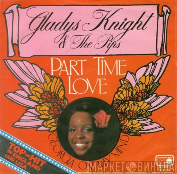 Gladys Knight And The Pips - Part Time Love / Georgia On My Mind