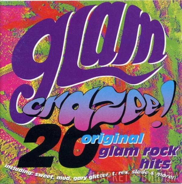  - Glam Crazee! (20 Original Glam Rock Hits)