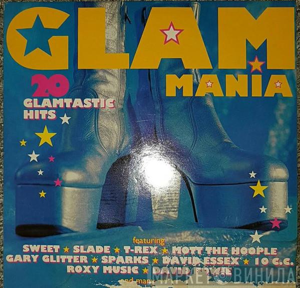  - Glam Mania - 20 Glamtastic Hits