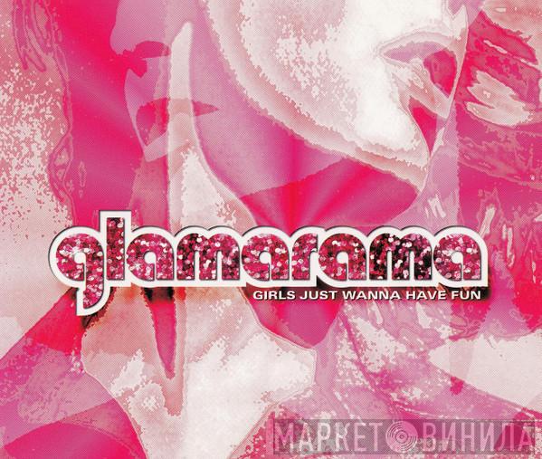  Glamarama  - Girls Just Wanna Have Fun