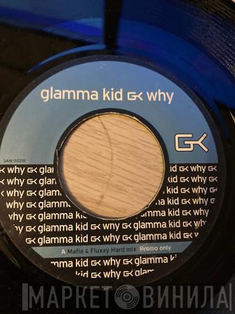  Glamma Kid  - Why