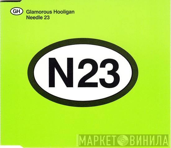 Glamorous Hooligan - Needle 23