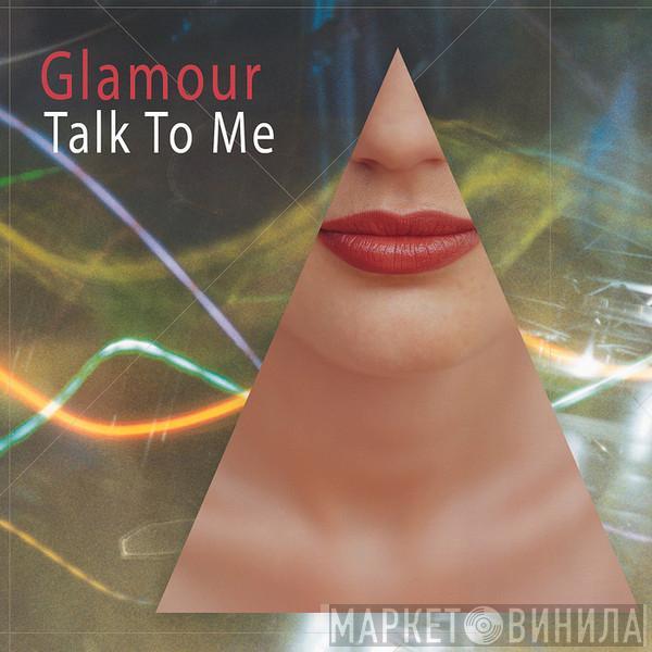  Glamour   - Talk To Me