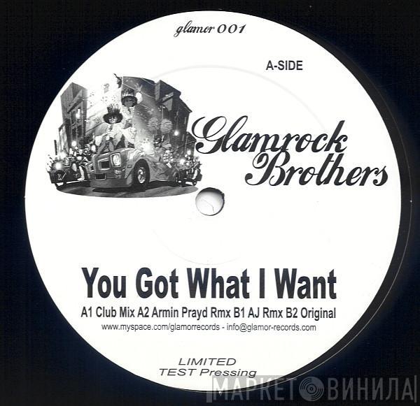 Glamrock Brothers - You Got What I Want