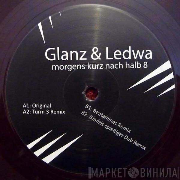 Glanz & Ledwa - Morgens Kurz Nach Halb 8