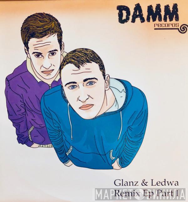 Glanz & Ledwa - Remix Ep Part 1