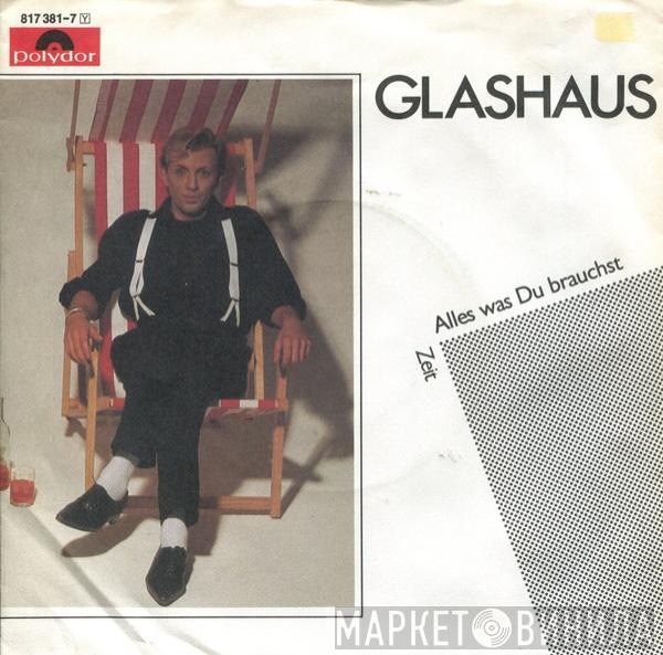 Glashaus  - Alles Was Du Brauchst