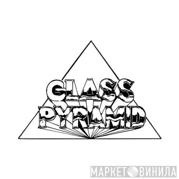 Glass Pyramid - Glass Pyramid