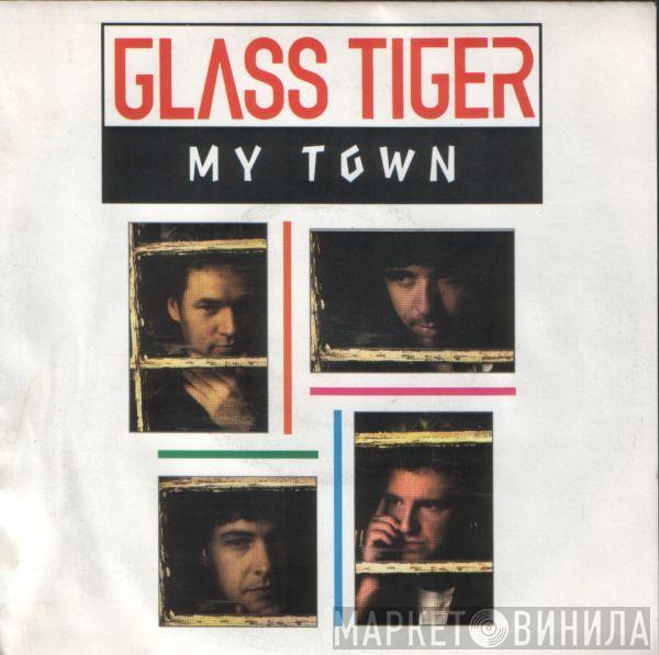 Glass Tiger - My Town