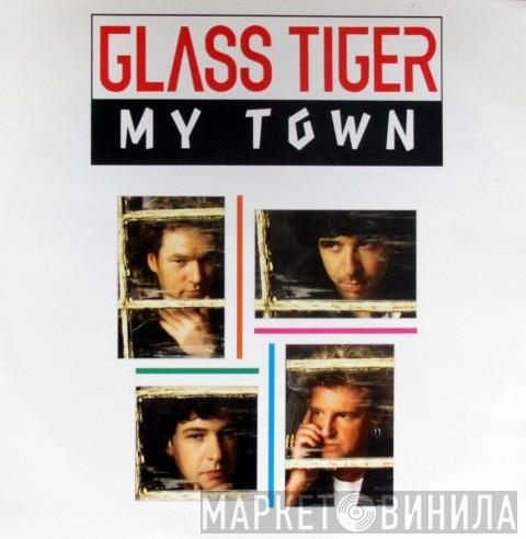  Glass Tiger  - My Town