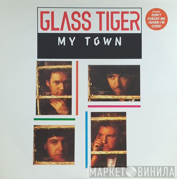Glass Tiger - My Town
