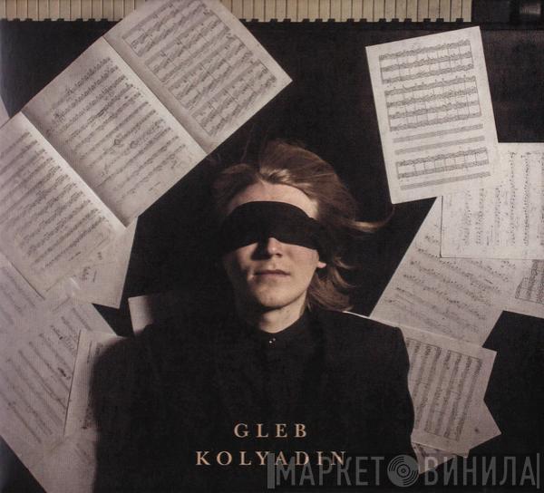  Gleb Kolyadin  - Gleb Kolyadin