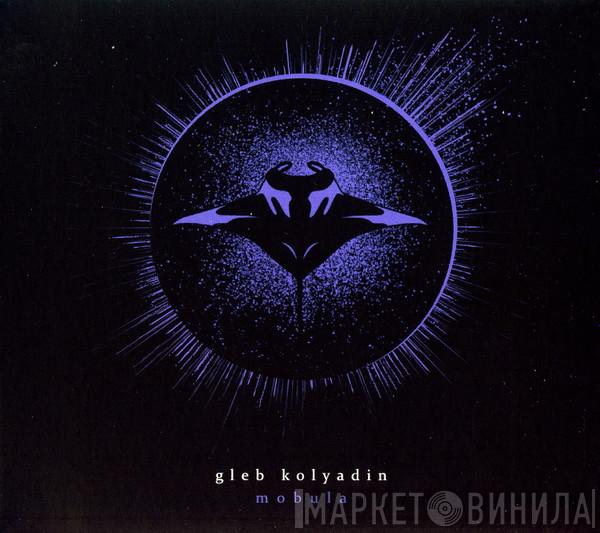 Gleb Kolyadin - Mobula