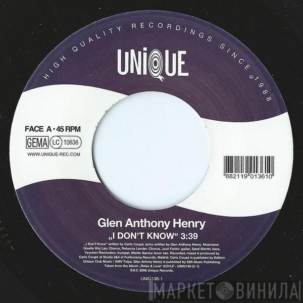 Glen Anthony Henry - I Don't Know / Fired Up