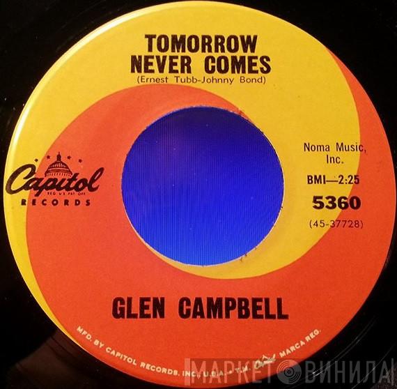  Glen Campbell  - Tomorrow Never Comes / Woman's World