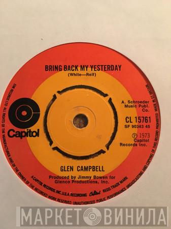 Glen Campbell - Bring Back My Yesterday