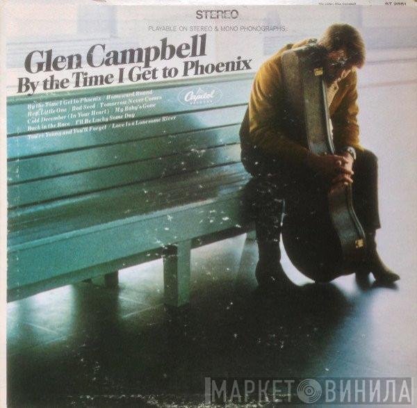  Glen Campbell  - By The Time I Get To Phoenix