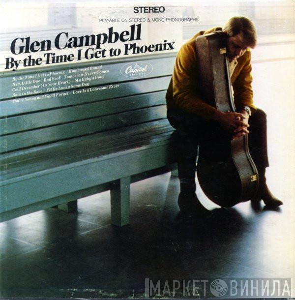  Glen Campbell  - By The Time I Get To Phoenix