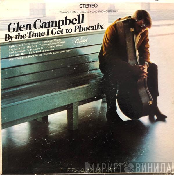  Glen Campbell  - By The Time I Get To Phoenix