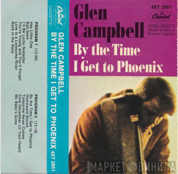  Glen Campbell  - By The Time I Get To Phoenix