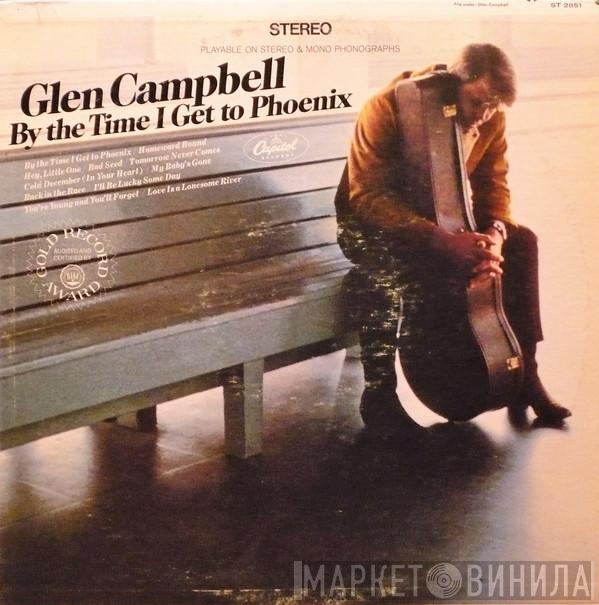  Glen Campbell  - By The Time I Get To Phoenix