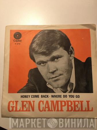  Glen Campbell  - Honey Come Back