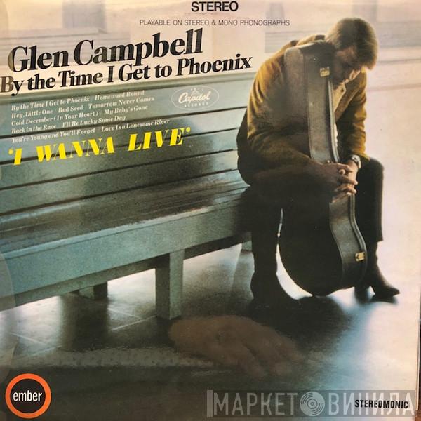  Glen Campbell  - I Wanna Live