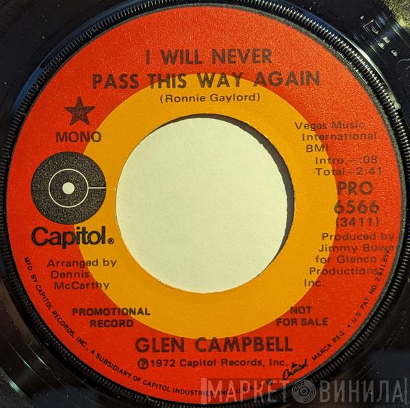 Glen Campbell  - I Will Never Pass This Way Again