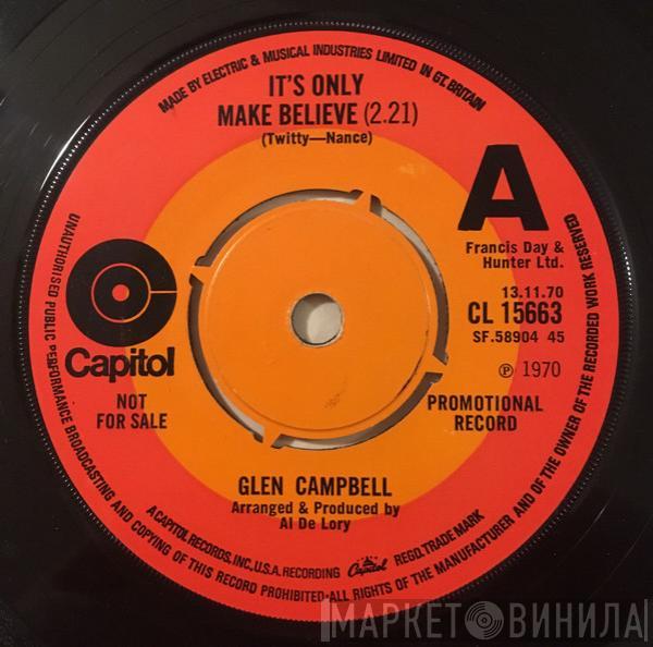 Glen Campbell - It's Only Make Believe / Pave Your Way Into Tomorrow