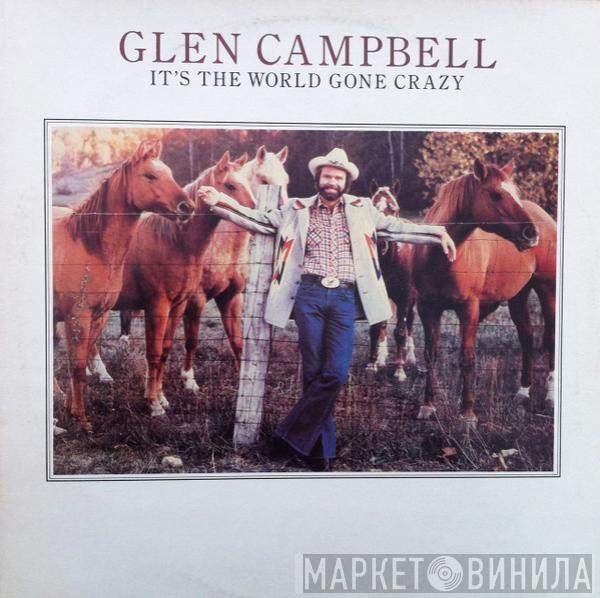 Glen Campbell - It's The World Gone Crazy