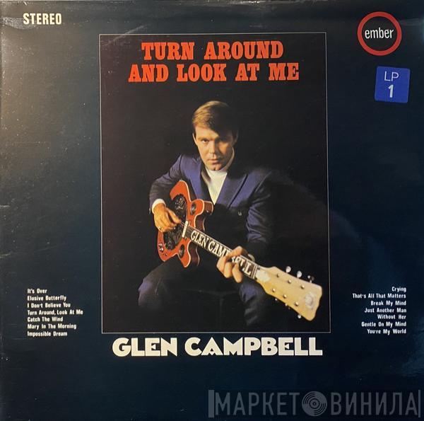 Glen Campbell - Turn Around And Look At Me