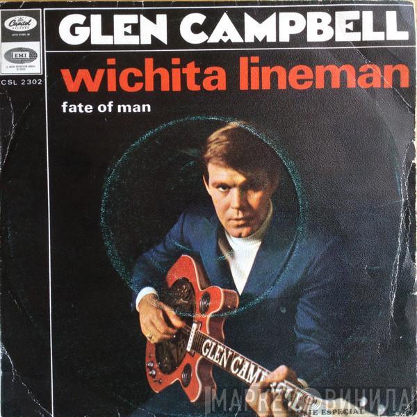 Glen Campbell - Wichita Lineman / Fate Of Man