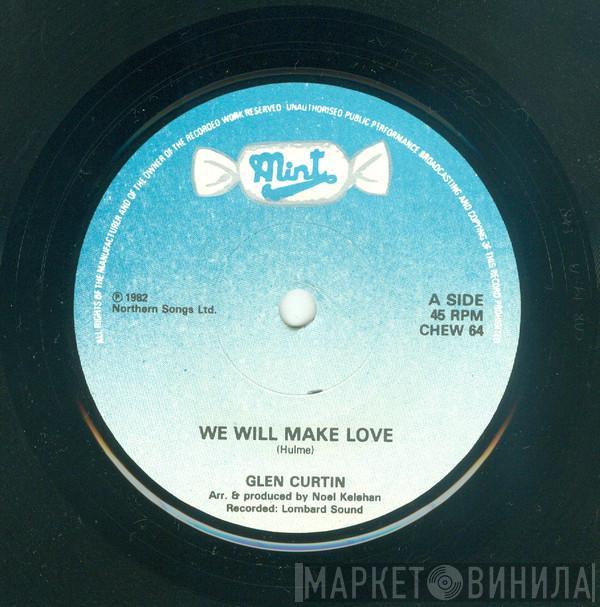 Glen Curtin - We Will Make Love