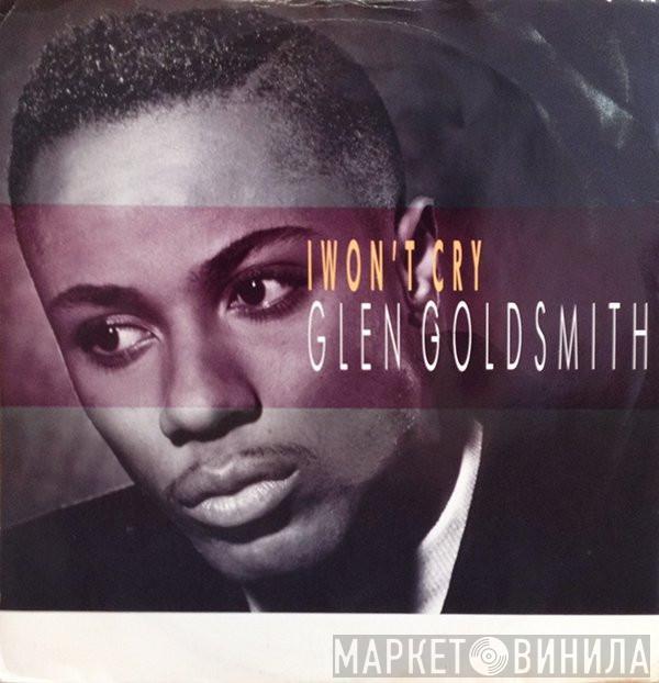 Glen Goldsmith  - I Won't Cry