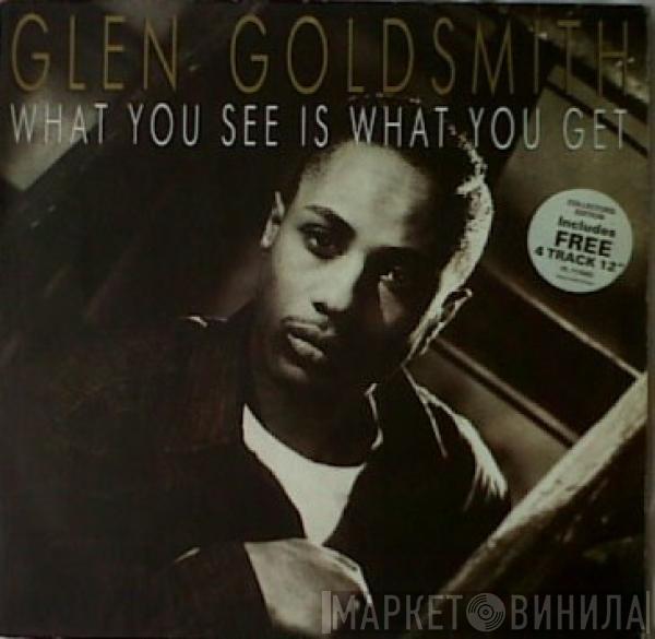  Glen Goldsmith  - What You See Is What You Get