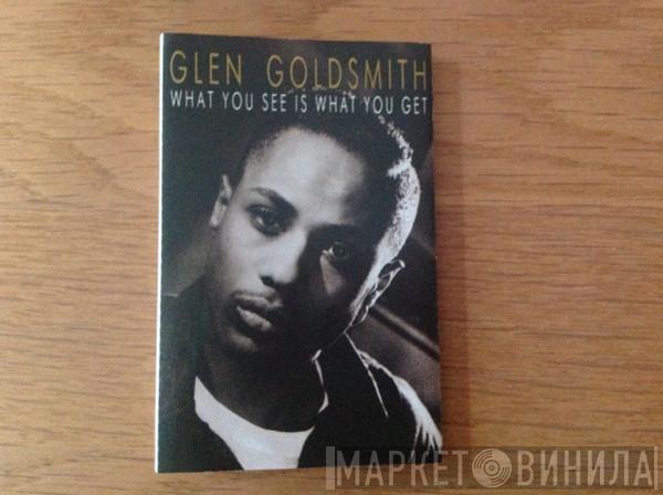 Glen Goldsmith - What You See Is What You Get