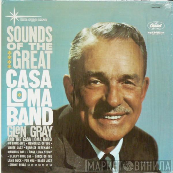 Glen Gray & The Casa Loma Orchestra - Sounds Of The Great Casa Loma Band