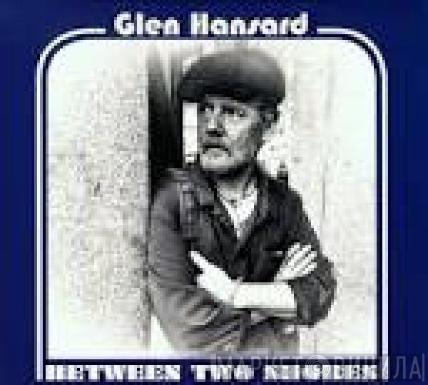 Glen Hansard - Between Two Shores