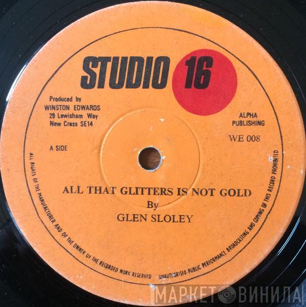 Glen Sloley - All That Glitters Is Not Gold