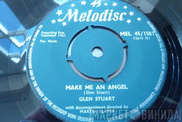 Glen Stuart - Make Me An Angel