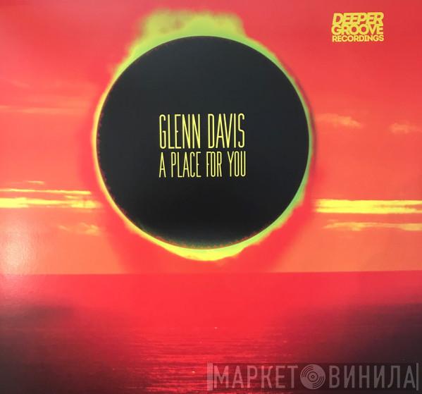 Glenn Davis   - A Place For You