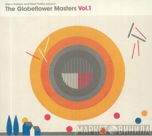Glenn Fallows, Mark Treffel - The Globeflower Masters Vol. 1