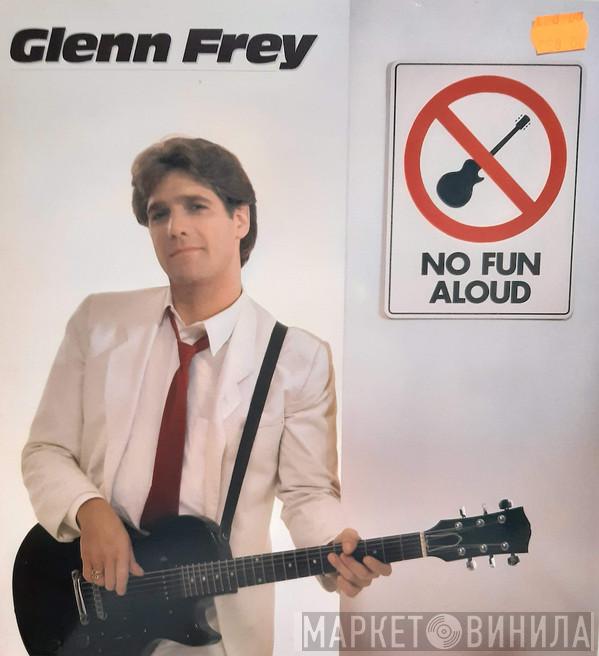  Glenn Frey  - No Fun Aloud