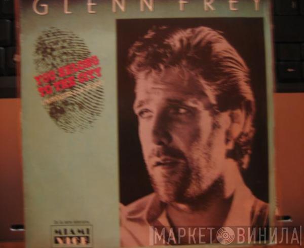 Glenn Frey - You Belong To The City