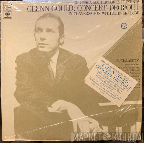 Glenn Gould, John McClure - Glenn Gould: Concert Dropout